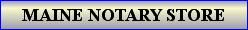 MAINE NOTARY STORE